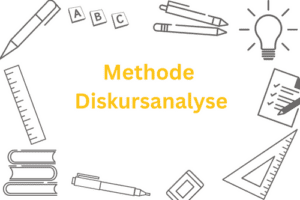 Methoden: Die Diskursanalyse dient der Analyse von Sprache und Kommunikation.