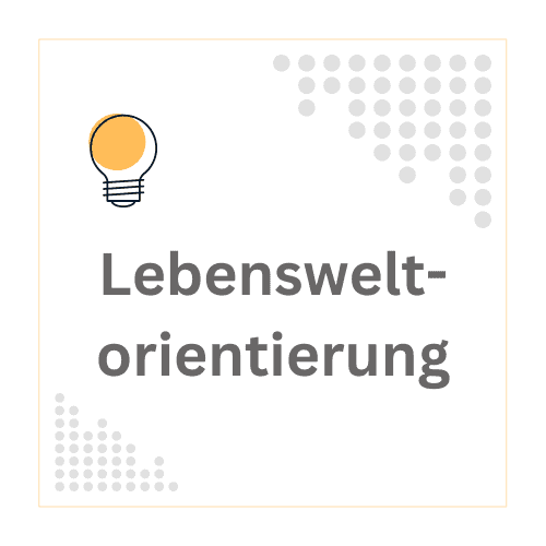 Lebensweltorientierung in der Sozialen Arbeit