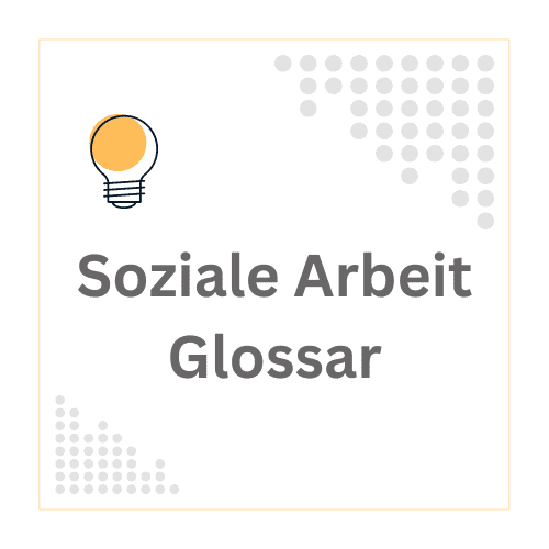 Die wichtigsten Begriffe und Konzepte werden in diesem Glossar der Sozialen Arbeit detailliert erläutert. Ideal für alle, die ihr Verständnis vertiefen möchten.