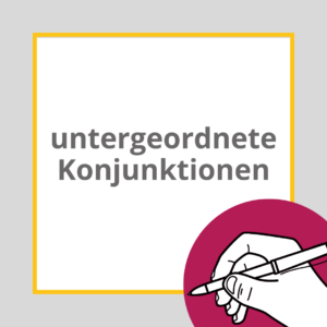 untergeordnete Konjunktionen